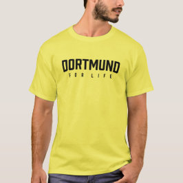 Dortmund For Life T-Shirt