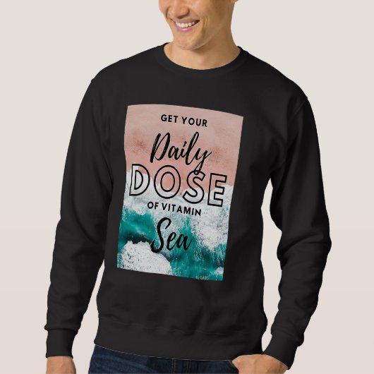 Dose of Vitamin Sea Sweatshirt (Vorderseite)