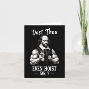 Dost du dir sogar ein weightlift Shakespeare-Fitm Karte