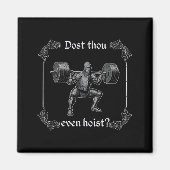 Dost Thou Even Hoist _ Funny Gym Meme, Medieval Gy Magnet (Vorne)