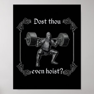 Dost Thou Even Hoist Lustiger Fitness-Meme  Poster