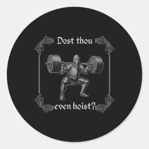 Dost Thou Even Hoist Lustiger Fitnessstudio-Meme Runder Aufkleber