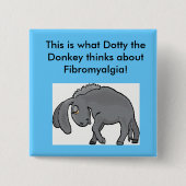 Dottys Ansichten über Fibromyalgia! Button (Vorderseite)