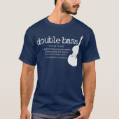 Double Bass Definition Player Orchestra Bassist T-Shirt (Vorderseite)