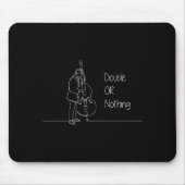 Double Or Nothing Funny Double B Pun Standup Bist Mousepad (Vorne)