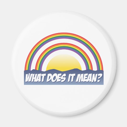 Double Rainbow Was Gemein? Magnet (Vorne)