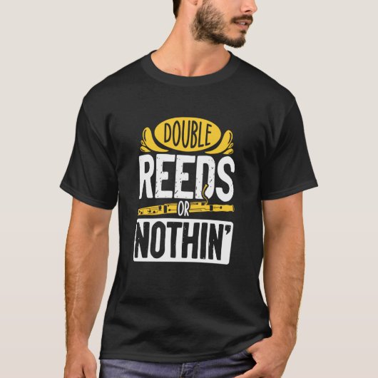 Double Reeds Or Nothing Bassoon Musician Bassoonis T-Shirt (Vorderseite)