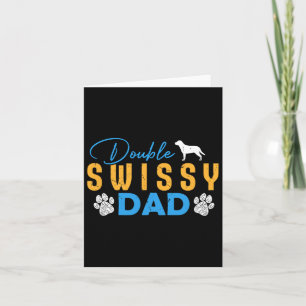 Double Swissy Dog Vater gibt Funny Swissy Dog Love Karte