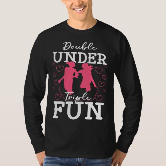 Double Under Triple Fun Jumping Rope Skipping Trai T-Shirt (Vorderseite)