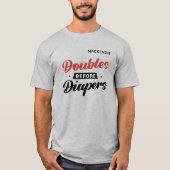 Doubles Before Diapers T-Shirt (Vorderseite)