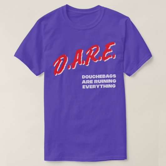 Douchebags DARE meme Parody Design T-Shirt (Design vorne)