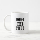 Doug the Thug Kaffeetasse (Links)