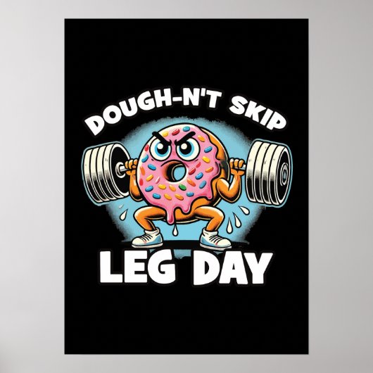 Dough-n-nicht Skip Leg Day - Funny Niedlich Donut  Poster (Vorne)