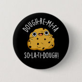 Dough-Re-Mi Funny Music Dough Pun Dark BG Button (Vorderseite)