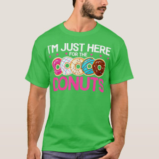 Doughnut Donut Lover Quotes Ich bin gerade hier fü T-Shirt