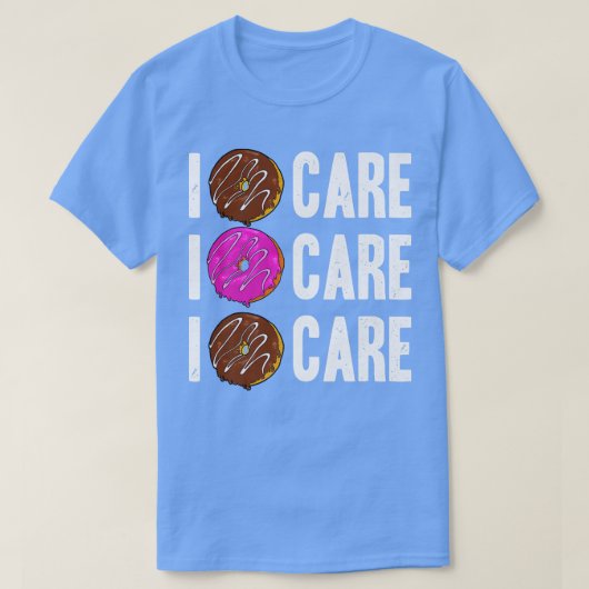 Doughnut Lover Funny Sprichwort I Donut Care Donut T-Shirt (Design vorne)