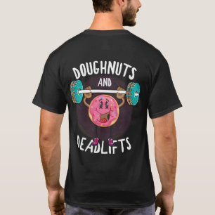 Doughnut und Deadlifts Donut Workout T-Shirt