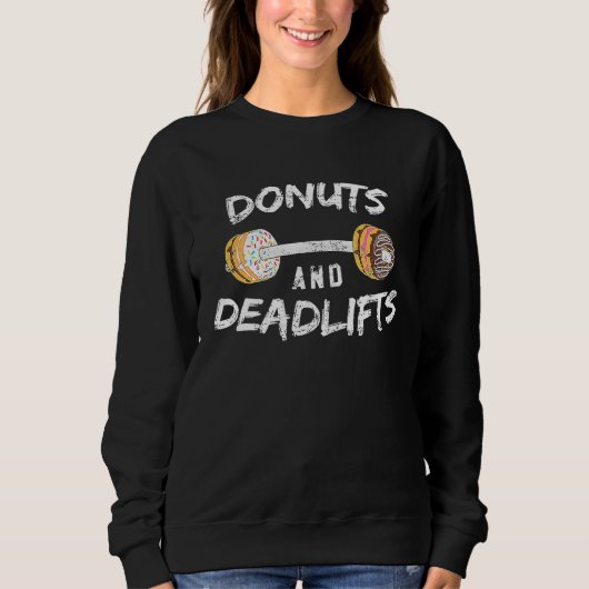 Doughnuts And Deadlifts Weightlifting Donut Fitnes Sweatshirt (Vorderseite)