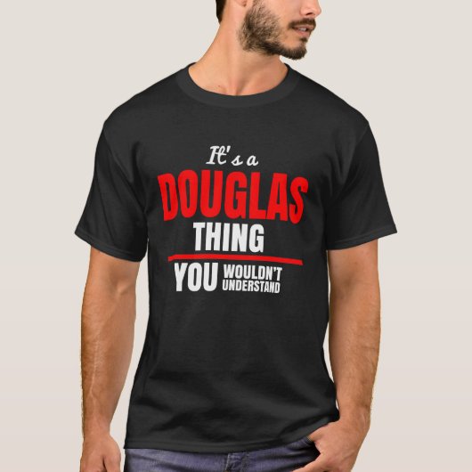 Douglas, was du nicht verstehen würdest T-Shirt (Vorderseite)