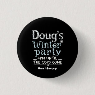 Dougs Winterparty, 15. Februar, 16 Uhr Lustig Button