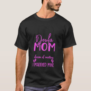 Doula Birth Worker Mama Doula Mama Einige Menschen T-Shirt