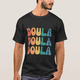 Doula Doula Birth Labour Team T-Shirt
