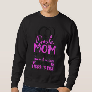 Doula Geburtshelferin Mama Doula Mama Einige Mensc Sweatshirt