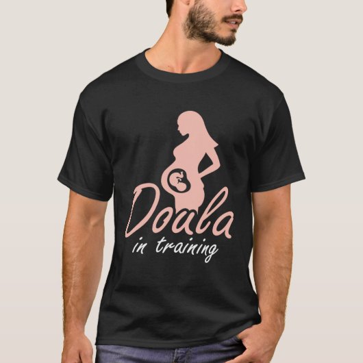 Doula In Training Midwife Pregnancy Support Birth T-Shirt (Vorderseite)