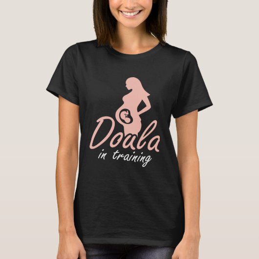 Doula In Training Midwife Pregnancy Support Birth T-Shirt (Vorderseite)