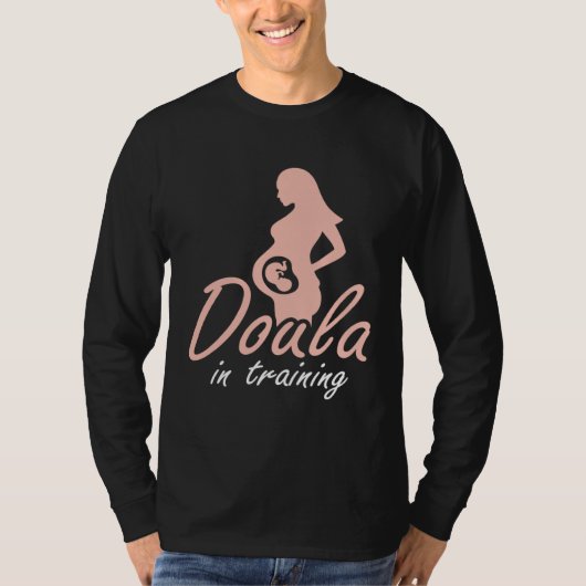 Doula In Training Midwife Pregnancy Support Birth  T-Shirt (Vorderseite)
