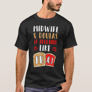 Doula Midfrau Kindergeburt Coach Unterstützung nac T-Shirt