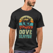Dove Slayer Dove Jagd Dove Jagd T-Shirt (Vorderseite)