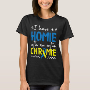 Down Awareness For Friend Homie Down Syn T-Shirt