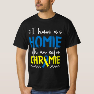 Down Awareness For Friend Homie Down Syn T-Shirt