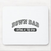 Down Bad Crying At The Gym Funny Workout  Mousepad (Vorne)