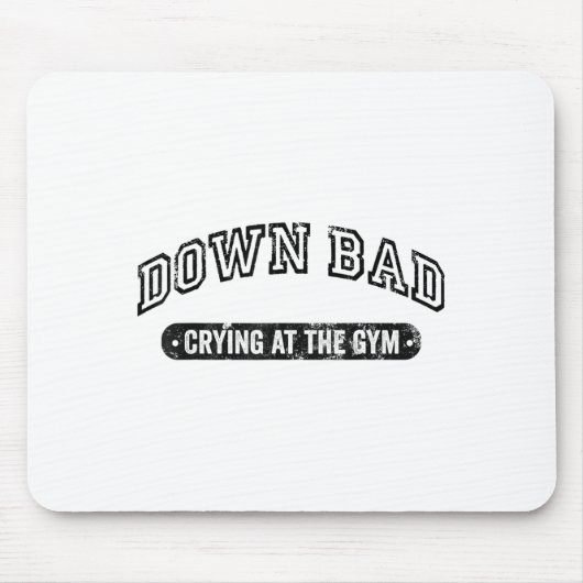 Down Bad Crying At The Gym Funny Workout Mousepad (Vorne)