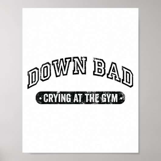 Down Bad Crying At The Gym Funny Workout Poster (Vorne)