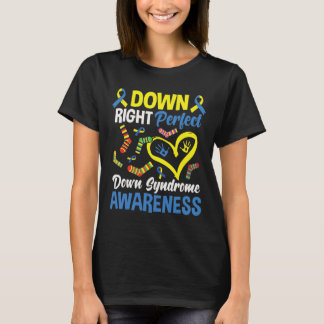 Down Right Perfect Down Syndrome Awareness 1 T-Shirt