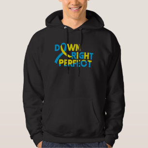 Down Right Perfect Down Syndrome Awareness Special Hoodie