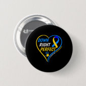 Down Right Perfect - World Down Syndrome Awareness Button (Vorne & Hinten)