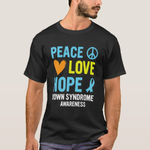 Down-Syndrom-Bewusstsein Frieden Liebe Hoffnung T2 T-Shirt