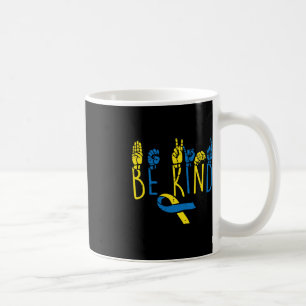 Down Syndrome Awareness Be Kind ASL Hand Signing T Kaffeetasse