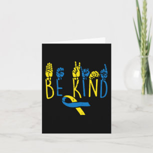 Down Syndrome Awareness Be Kind ASL Hand Signing T Karte