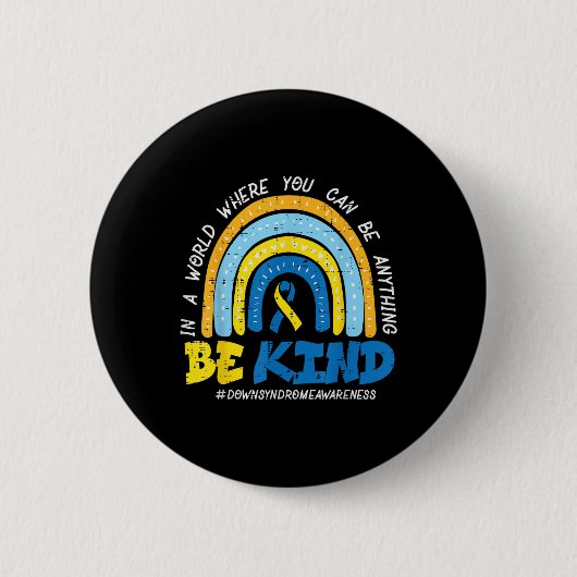 Down Syndrome Awareness BE Kind Rainbow T21 Women Button (Vorderseite)