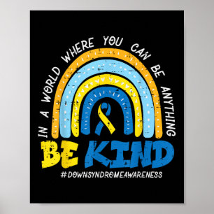 Down Syndrome Awareness BE Kind Rainbow T21 Women Poster