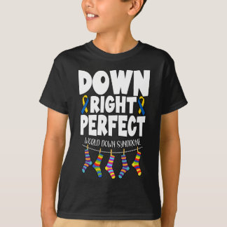 Down Syndrome Awareness Down Right Perfect 1 T-Shirt