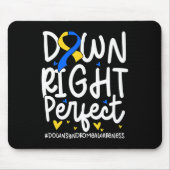 Down Syndrome Awareness Down Right Perfect 2 Mousepad (Vorne)
