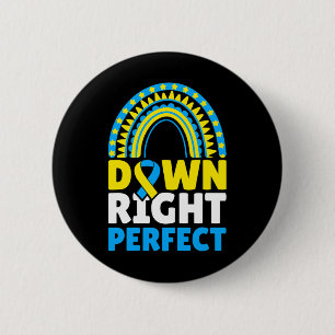 Down Syndrome Awareness Down Right Perfect 5 Button
