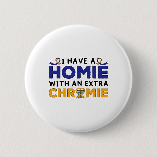 Down Syndrome Awareness Homie mit einem Extra Chro Button (Vorderseite)