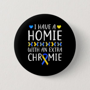 Down Syndrome Awareness Ich habe ein Homie Extra C Button